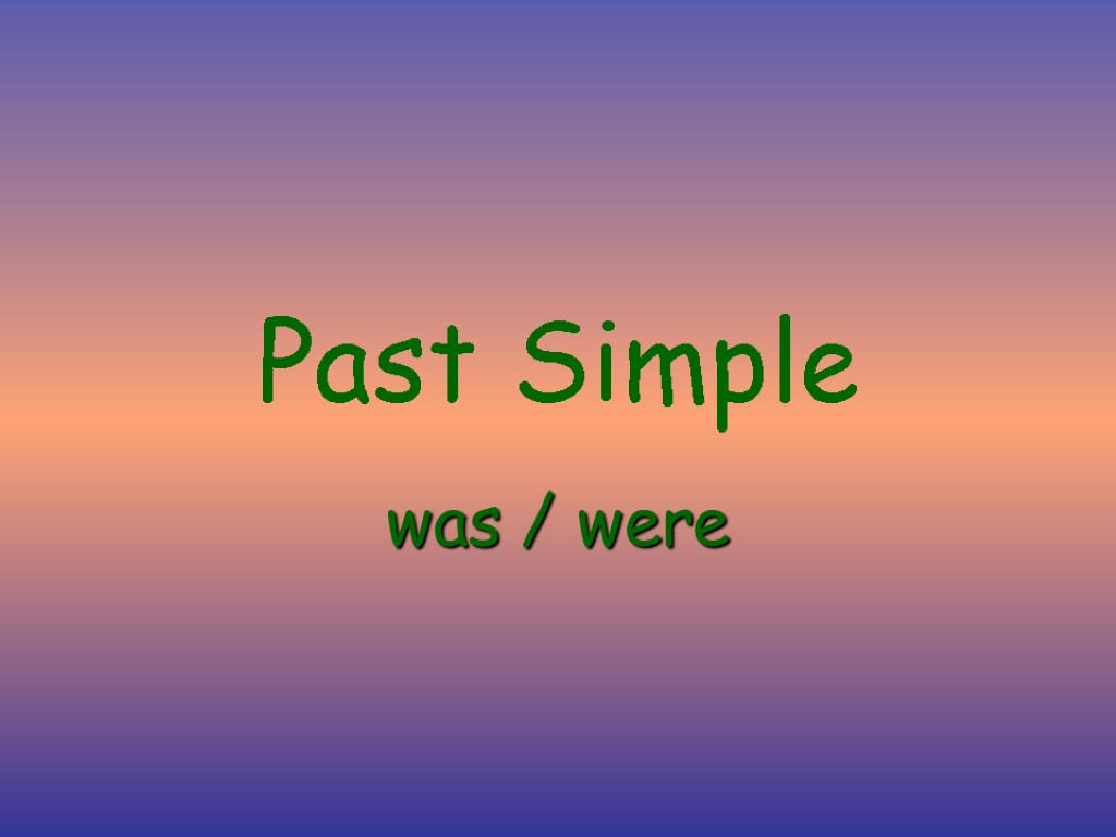 Past simple was were презентация